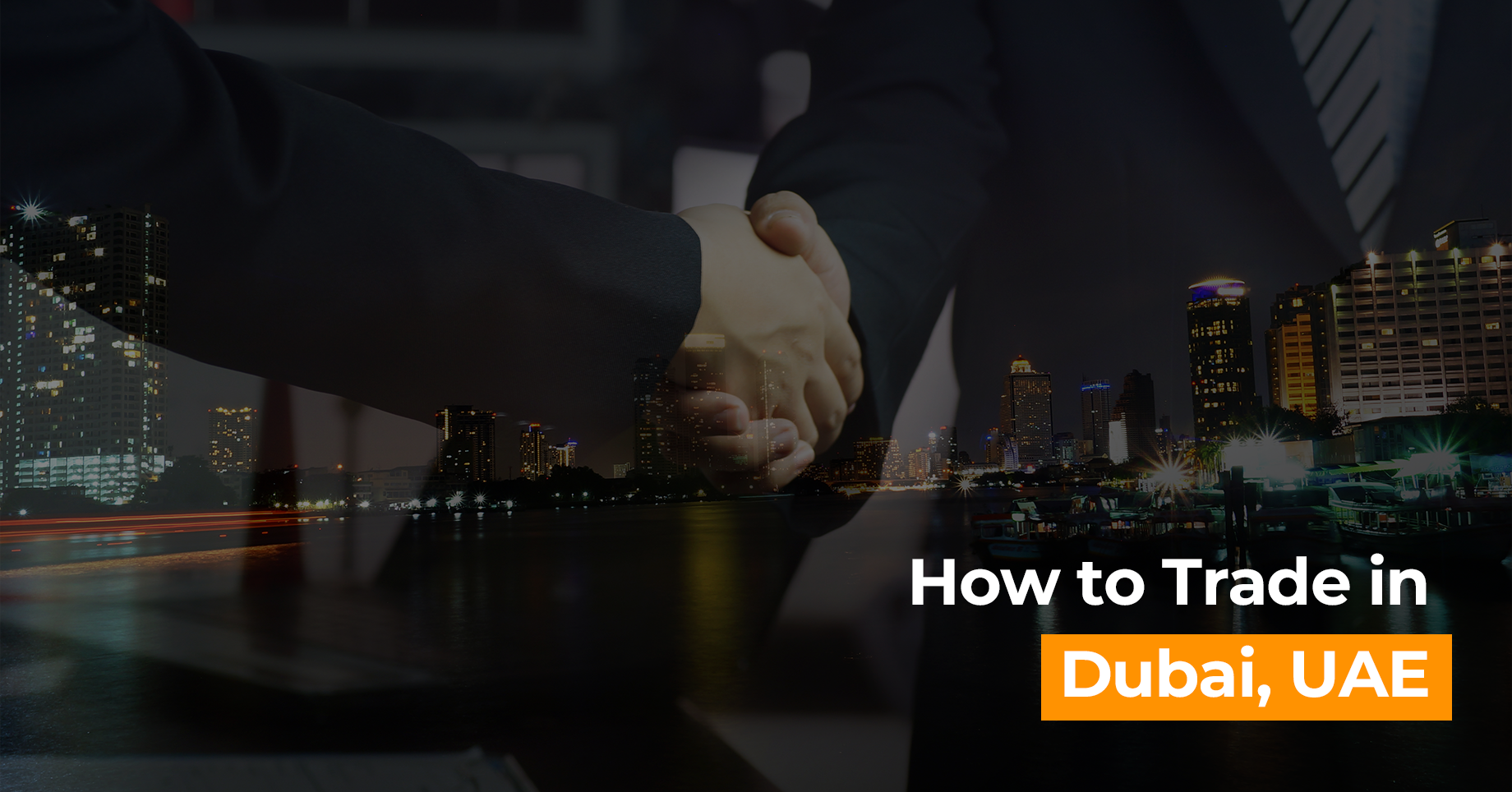 How to Trade in Dubai, UAE